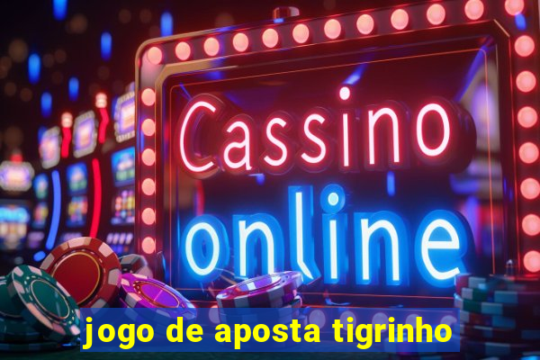 jogo de aposta tigrinho